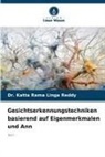 Dr Katta Rama Linga Reddy, Dr. Katta Rama Linga Reddy, Katta Rama Linga Reddy - Gesichtserkennungstechniken basierend auf Eigenmerkmalen und Ann