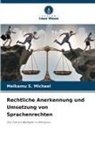 Melkamu  S. Michael, Melkamu S Michael, Melkamu S. Michael - Rechtliche Anerkennung und Umsetzung von Sprachenrechten