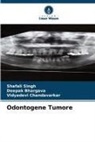 Deepak Bhargava, Vidy Chandavarkar, Vidyadevi Chandavarkar, Shafali Singh - Odontogene Tumore