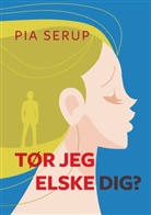 Pia Serup - Tør jeg elske dig?