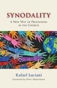 Rafael Luciani - Synodality A New Way of Proceeding in the Church: A New of Proceeding in the