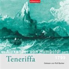 Alexander Von Humboldt, Rolf Becker - Mit Alexander von Humboldt nach Teneriffa (Hörbuch)