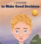 Elizabeth Estrada - I Choose to Make Good Decisions