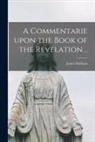 James Durham - A Commentarie Upon the Book of the Revelation