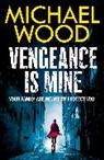 Michael Wood - Vengeance is Mine