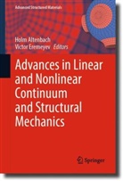 Holm Altenbach, Eremeyev, Victor Eremeyev - Advances in Linear and Nonlinear Continuum and Structural Mechanics