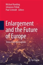 Michael Kaeding, Johannes Pollak, Paul Schmidt - Enlargement and the Future of Europe