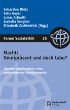 Elisabeth Zschiedrich, Felix Geyer, Lukas Schmitt, Lukas Schmitt u a, Dietz Sebastian, Isabella Senghor... - Macht: Omnipräsent und doch tabu?