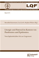 Benedikt Kranemann, Lea Lerch, Stephan Winter - Liturgie und Pastoral im Kontext von Pandemien und Epidemien