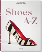 Daphne Guinness, Colleen Hill, Valerie Steele, Robert Nippoldt - Shoes A-Z. The Collection of The Museum at FIT