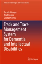 George Ghinea, Amit Kumar, Suresh Merugu - Track and Trace Management System for Dementia and Intellectual Disabilities