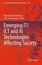 Mousmi Ajay Chaurasia, Mousmi Ajay Chaurasia, Juang, Chia-Feng Juang - Emerging IT/ICT and AI Technologies Affecting Society