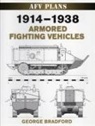 George Bradford - 1914-1938 Armored Fighting Vehicles