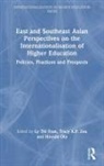 Ly X.p. Zou Thi Tran, Hiroshi Ota, Ly Thi Tran, Tracy X.P. Zou - East Southeast Asian Perspectives on Internationalisation of Higher