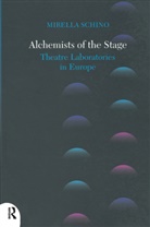 Mirella Schino, Schino Mirella - Alchemists of the Stage