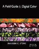 Maureen Stone, Stone Maureen - Field Guide to Digital Color