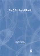 Adrian Brooke, Adrian Welton Brooke, Brooke Adrian, Steve Welton, Welton Steve - Health Handbook for Schools