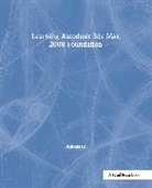 Autodesk - Learning Autodesk 3ds Max 2008 Foundation