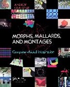 Andrew Glassner - Morphs, Mallards, and Montages