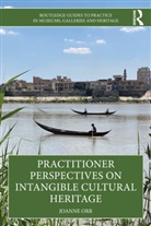 Joanne Orr, Joanne (Independent Consultant) Orr - Practitioner Perspectives on Intangible Cultural Heritage