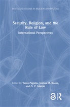 Tania (University of Milan-Bicocca Pagotto, G. P. Marcar, Tania Pagotto, Joshua M. Roose, Roose Joshua M. - Security, Religion, and the Rule of Law
