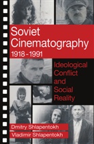 Michael R. Greenberg, Greenberg Michael R., Dmitry Shlapentokh, Shlapentokh Dmitry - Soviet Cinematography, 1918-1991