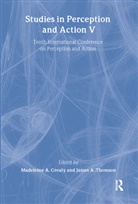 Madeleine A. Grealy, Grealy Madeleine A., James A. Thomson, Thomson James A. - Studies in Perception and Action V
