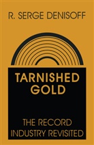 R. Serge Denisoff - Tarnished Gold