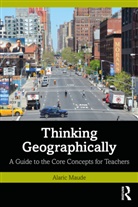 Alaric Maude, Maude Alaric - Thinking Geographically
