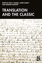 Paul F. (Concordia University Bandia, Paul F. Bandia, Bandia Paul F., James Hadley, Siobhán McElduff - Translation and the Classic