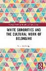 Charlotte Hogg, Charlotte (Texas Christian University Hogg, Hogg Charlotte - White Sororities and the Cultural Work of Belonging