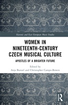Anja Campo-Bowen Bunzel, Anja Bunzel, Christopher Campo-Bowen - Women in Nineteenth-Century Czech Musical Culture