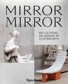 Glenn Adamson, Giles, Sash Giles, Alex Hodby, Deyan Sudjic - Mirror Mirror Reflections on Design at Chatsworth