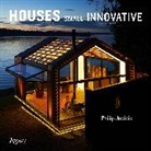Philip Jodidio - Small Innovative Houses