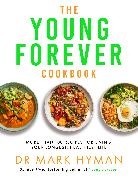 Mark Hyman - The Young Forever Cookbook