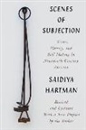 Torkwase Dyson, Marisa J. Fuentes, Sarah Haley, Saidiya Hartman, Cameron Rowland, Keeanga-yamahtt Taylor - Scenes of Subjection - Terror, Slavery, and Self-Making in Nineteenth-Century America