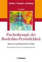 John F Clarkin, John F. Clarkin, Otto F Kernberg, Otto F. Kernberg, Frank E Yeomans, Frank E. Yeomans - Psychotherapie der Borderline-Persönlichkeit