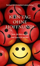 Reinhard Abeln, Adalbert Ludwig Balling - Kein Tag ohne Hoffnung