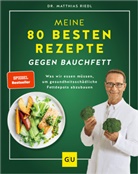Matthias Riedl, Matthias (Dr.) Riedl - Meine 80 besten Rezepte gegen Bauchfett