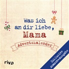 Alexandra Reinwarth - Was ich an dir liebe, Mama - Adventskalender. Exklusive Amazon-Ausgabe. Softcover