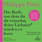 Philippa Perry, Sonngard Dressler - Das Buch, von dem du dir wünschst, deine Liebsten würden es lesen (und ein paar von den anderen auch), 1 Audio-CD, 1 MP3 (Audiolibro)