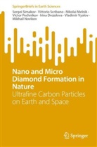 Irina Drozdova, Nikolai Melnik, Mikhail Novikov, Victor Pechnikov, Vittorio Scribano, Sergei Simakov... - Nano and Micro Diamond Formation in Nature
