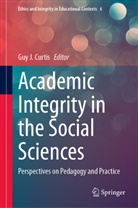 Guy J. Curtis, Guy J Curtis - Academic Integrity in the Social Sciences