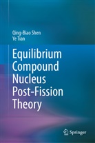 Qing-Biao Shen, Ye Tian - Equilibrium Compound Nucleus Post-Fission Theory