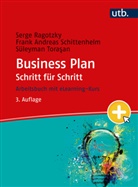Serge Ragotzky, Serge (Prof. Dr.) Ragotzky, Frank An Schittenhelm, Frank Andreas Schittenhelm, Frank-An Schittenhelm, Frank-Andreas Schittenhelm... - Business Plan Schritt für Schritt