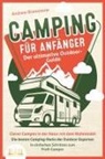 Andrew Bramstone - CAMPING FÜR ANFÄNGER - Der ultimative Outdoor-Guide: Clever Campen in der Natur mit dem Wohnmobil: Die besten Camping-Hacks der Outdoor-Experten - In einfachen Schritten zum Profi-Camper