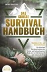 Andrew Bramstone - Das große SURVIVAL HANDBUCH - Überleben in Not- und Extremsituationen: Die ultimativen Überlebenstechniken der Survival- und Bushcraftexperten. Werde jetzt zum Überlebensprofi und meistere jede Krise