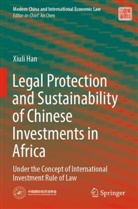 Xiuli Han - Legal Protection and Sustainability of Chinese Investments in Africa