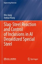 Min Jiang, Xinhua Wang - Slag-Steel Reaction and Control of Inclusions in Al Deoxidized Special Steel
