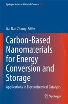 Jia-Nan Zhang - Carbon-Based Nanomaterials for Energy Conversion and Storage